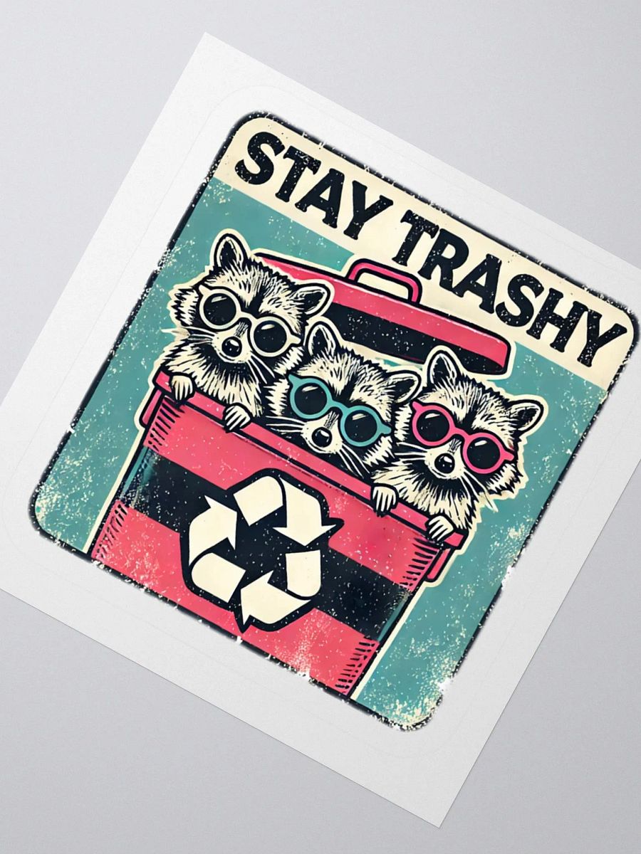 Stay Trashy Sticker product image (2)