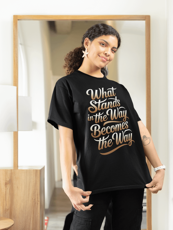 What Stands in the Way Becomes the Way TSHIRT product image (2)
