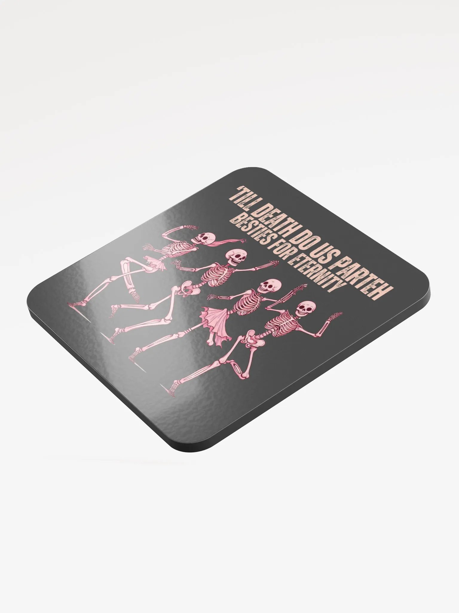 "Till Death Do Us Parteh Besties For Eternity Cork Coaster product image (4)