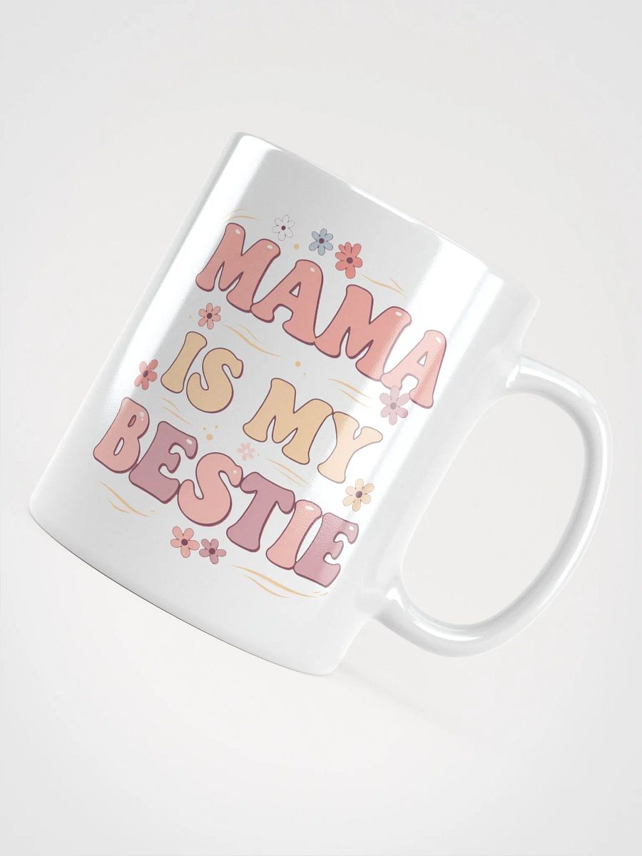 Mama is My Bestie - Mug product image (11)