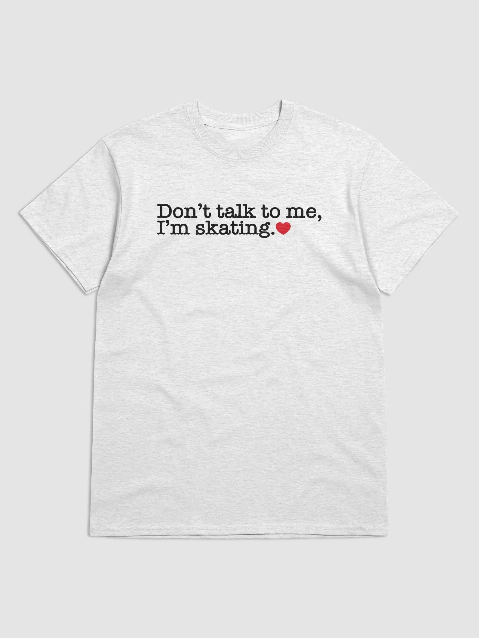 Don't Talk, Skate! Tee product image (1)