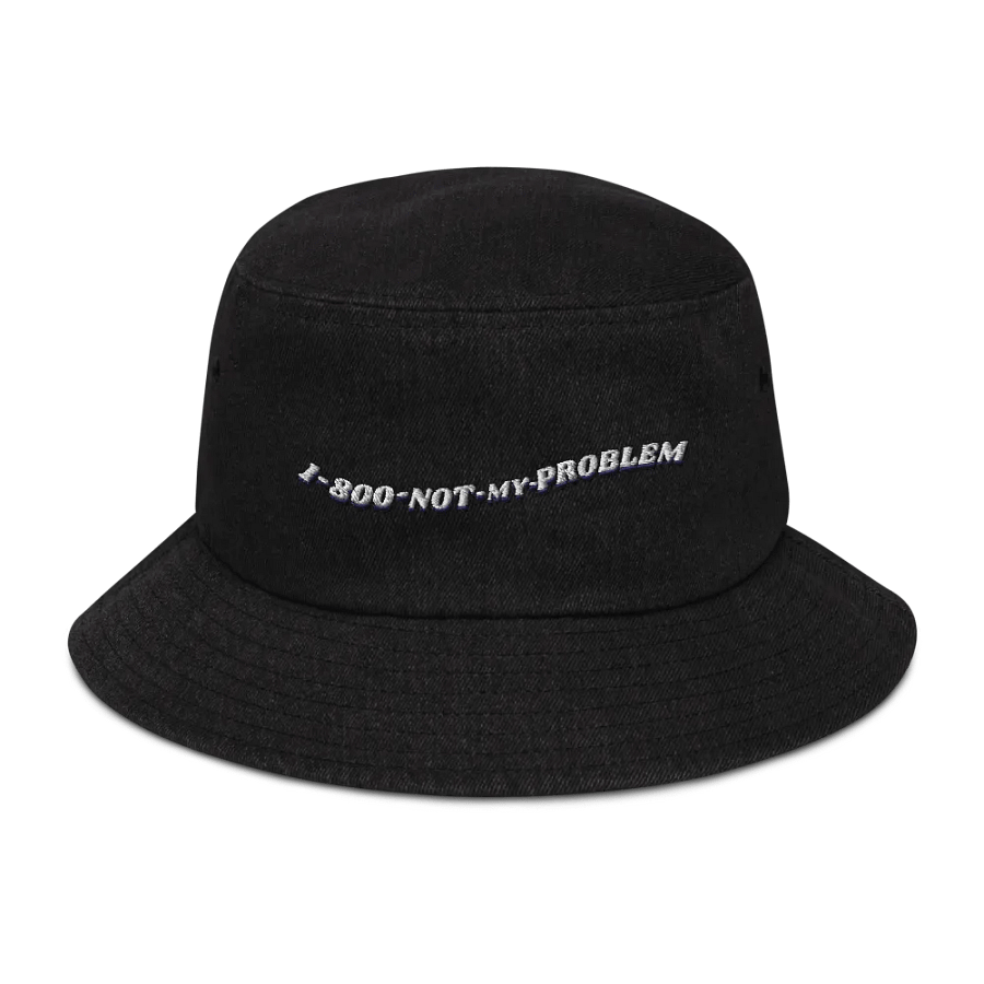 1-800-NOT MY PROBLEM denim bucket hat product image (1)