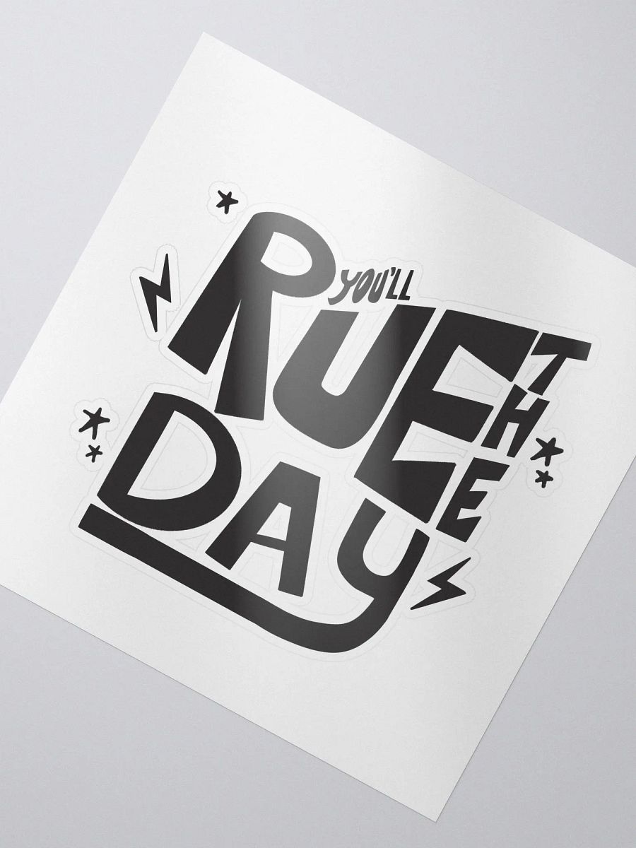 You'll Rue The Day Die-Cut Sticker product image (2)