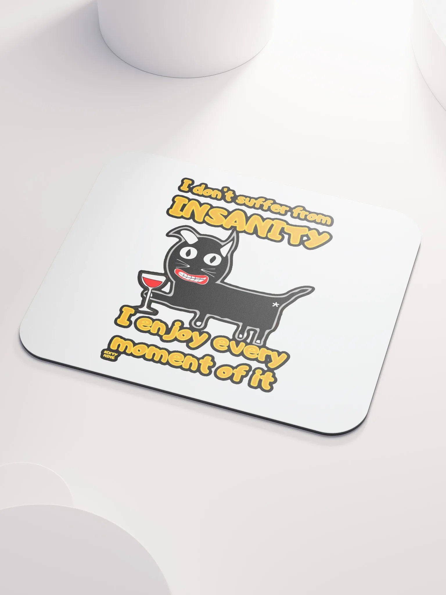 I DON'T SUFFER FROM INSANITY, I ENJOY EVERY MOMENT OF IT product image (3)