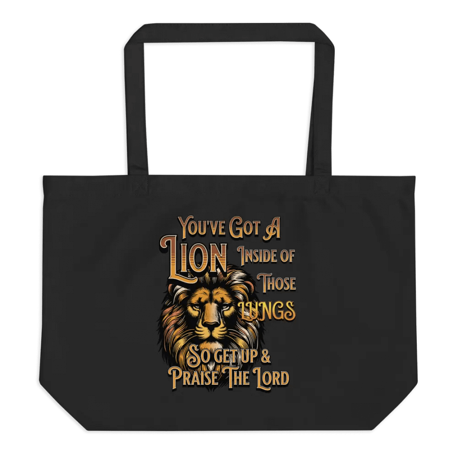 Youve Got A Lion Inside Of Those Lungs Roaring Faith Organic Tote Bag product image (1)