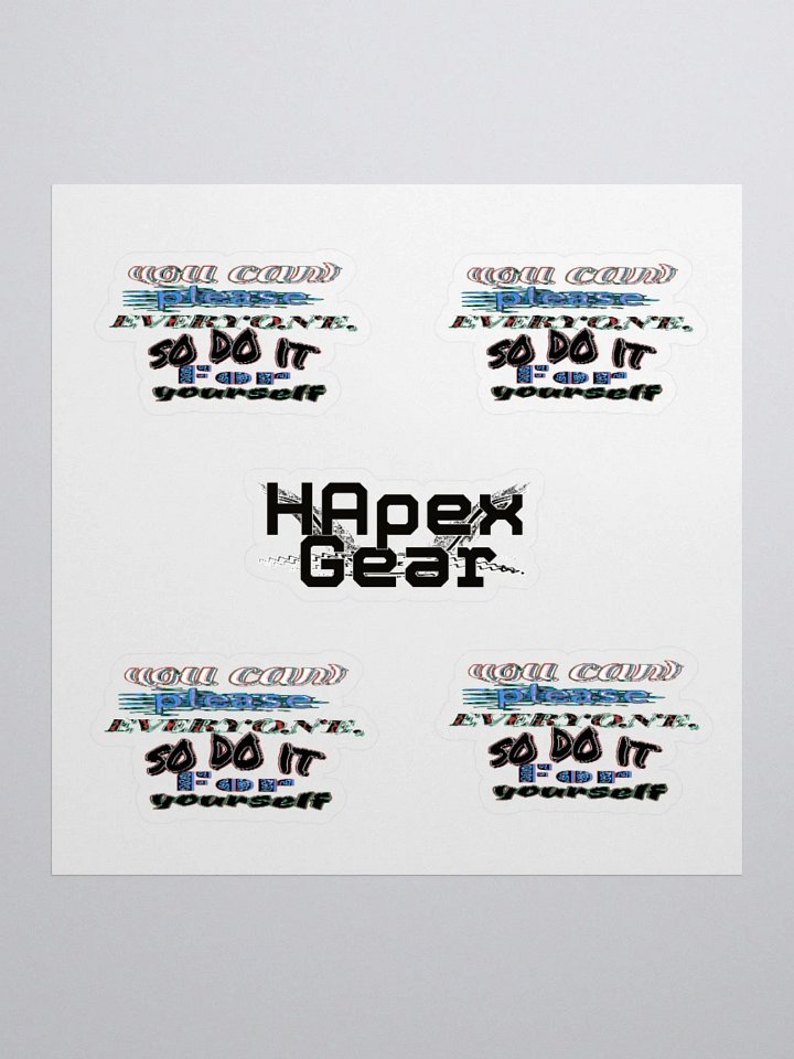 Kiss Cut Stickers - You Cant Please Everyone, So Do It For Yourself product image (1)