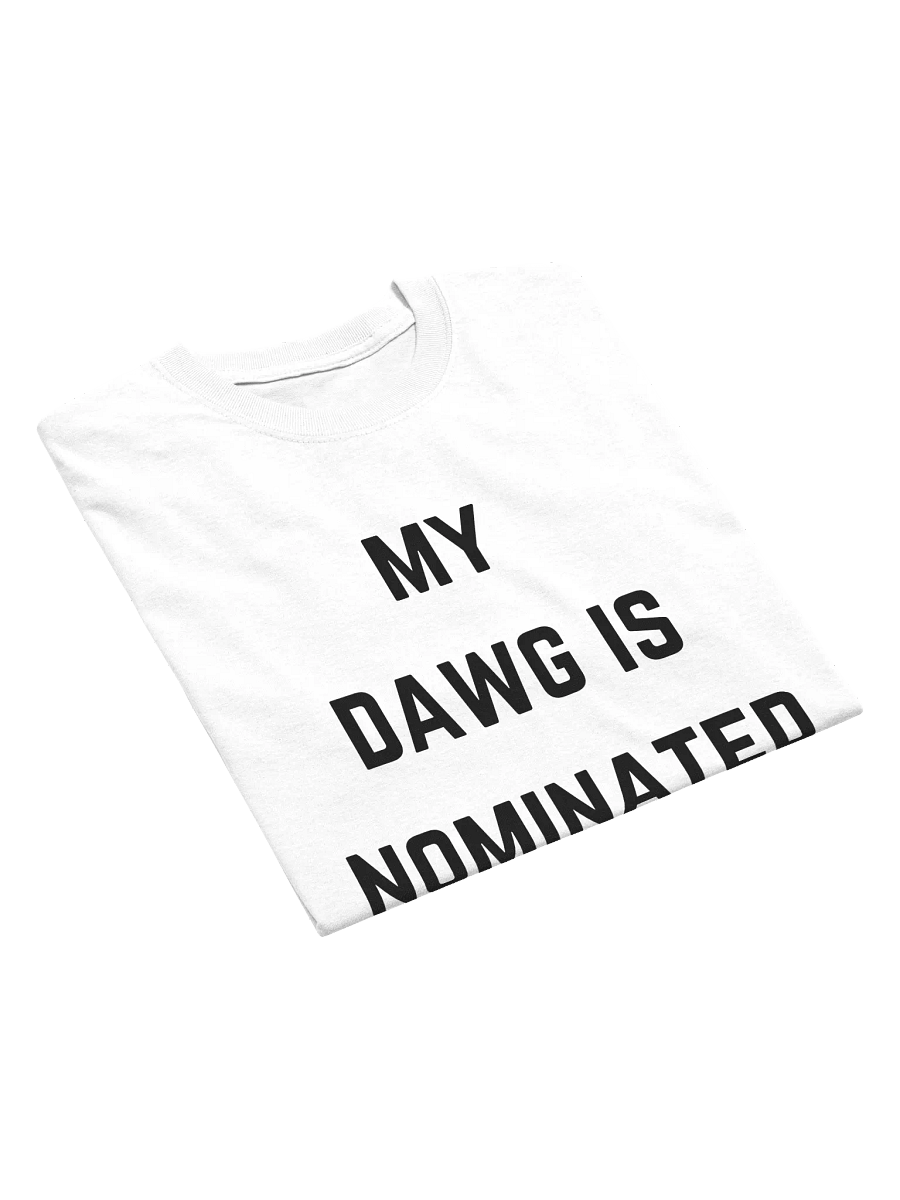 My Dawg is Nominated Tee (White) product image (4)