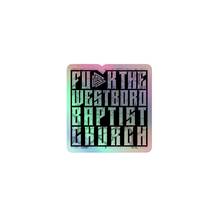 Fu-k the Westboro Baptist Church Alt - Holographic Sticker product image (1)