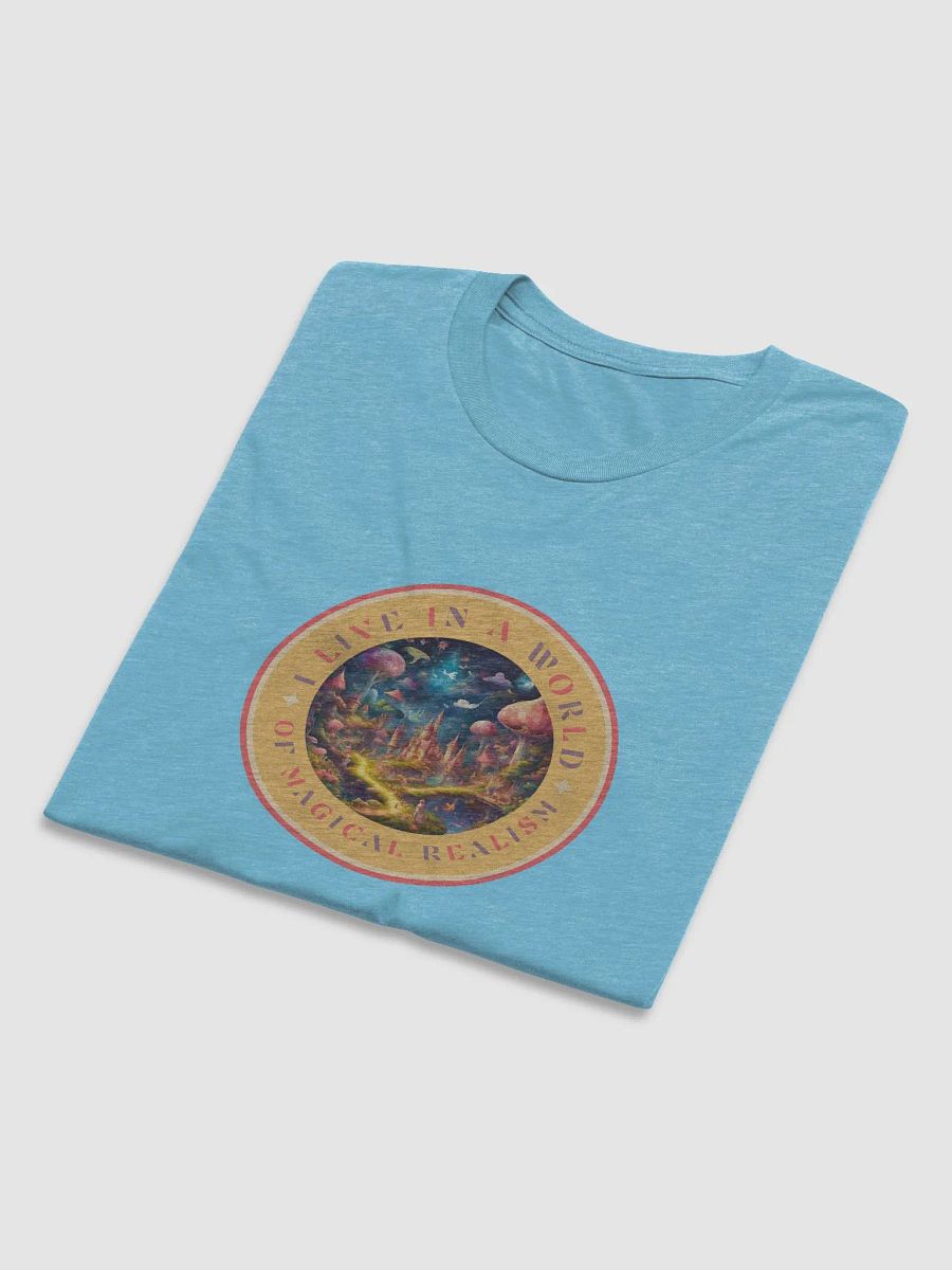I Live in a World of Magical Realism T-shirt product image (63)