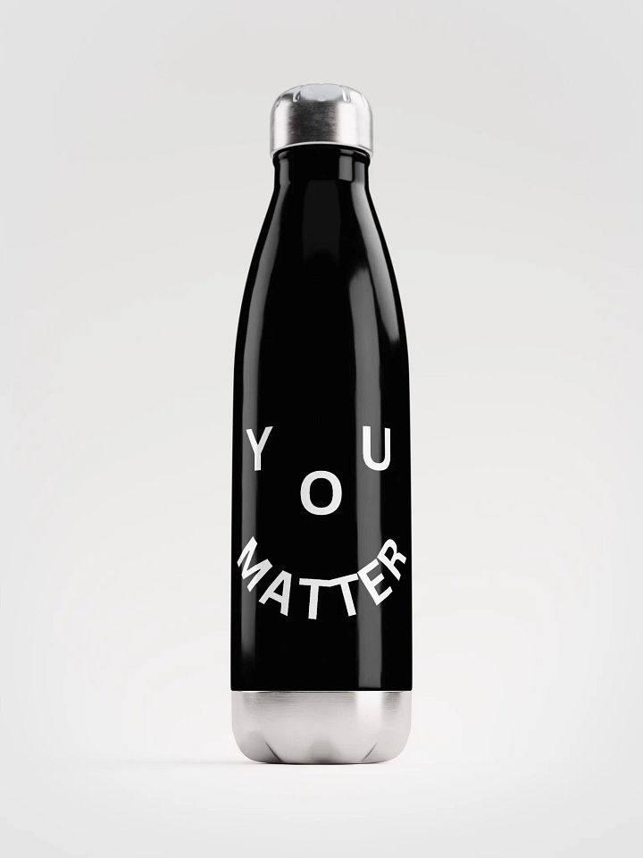 You Matter : - ) Stainless Steel Water Bottle - Black product image (1)