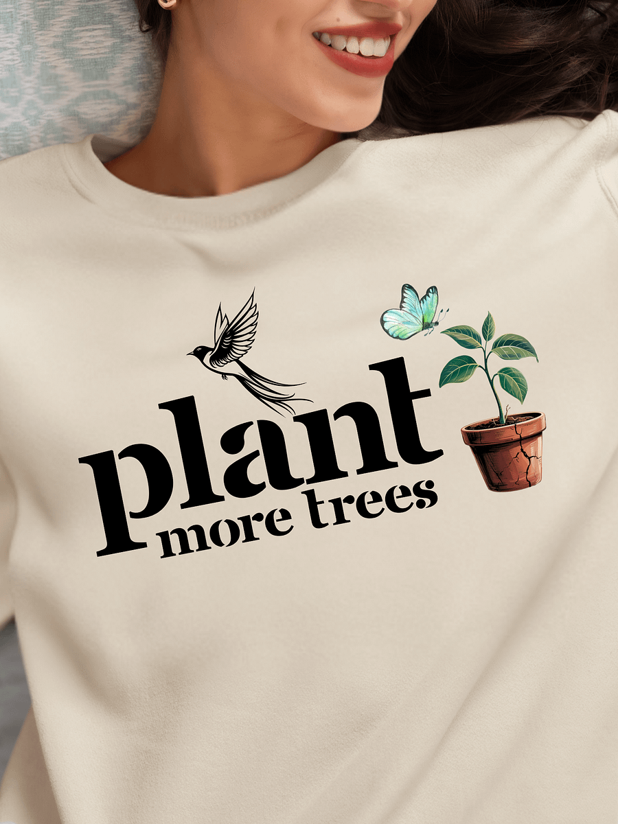Plant More Trees, Earth Day Gildan Sweatshirt product image (1)