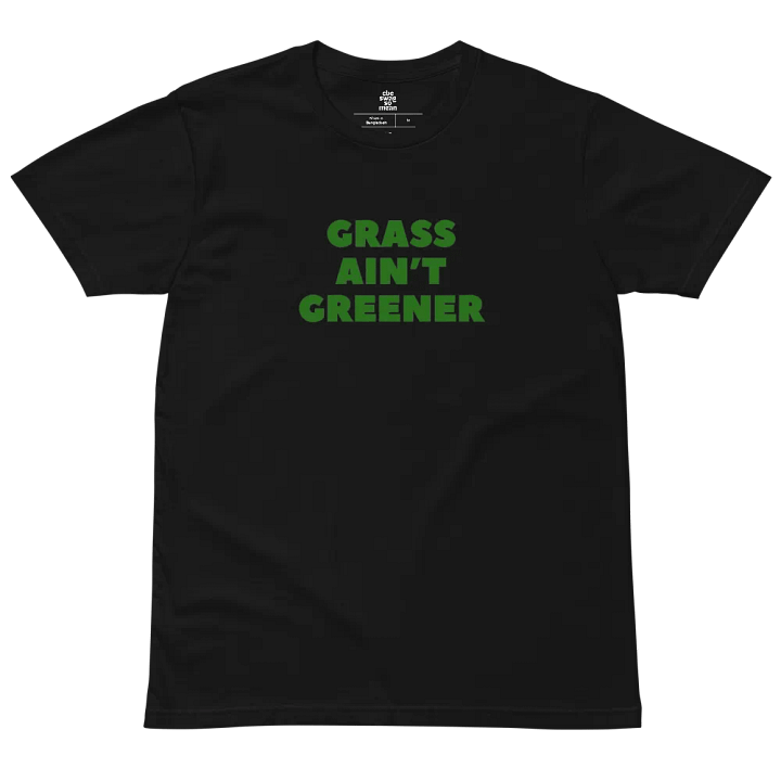 Grass Ain't Greener T-Shirt product image (2)