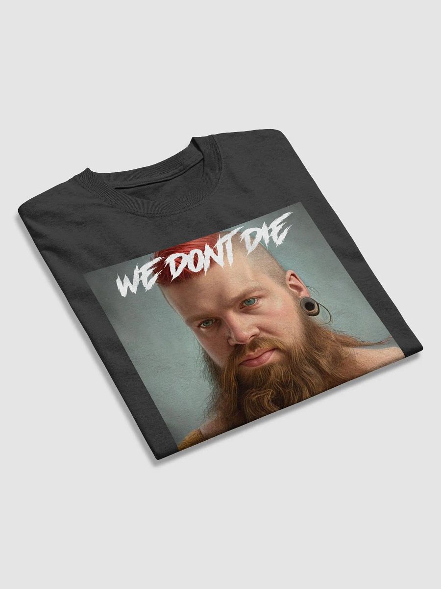 we dont die t shirt product image (4)