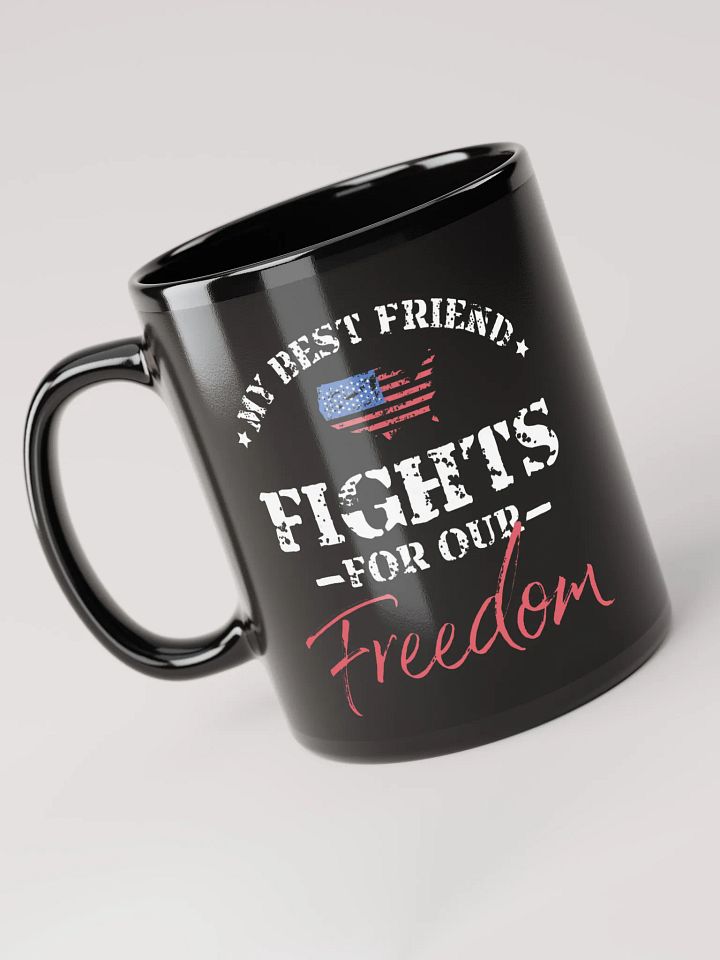 My Best Friend Fights for Our Freedom - Black Mug product image (1)