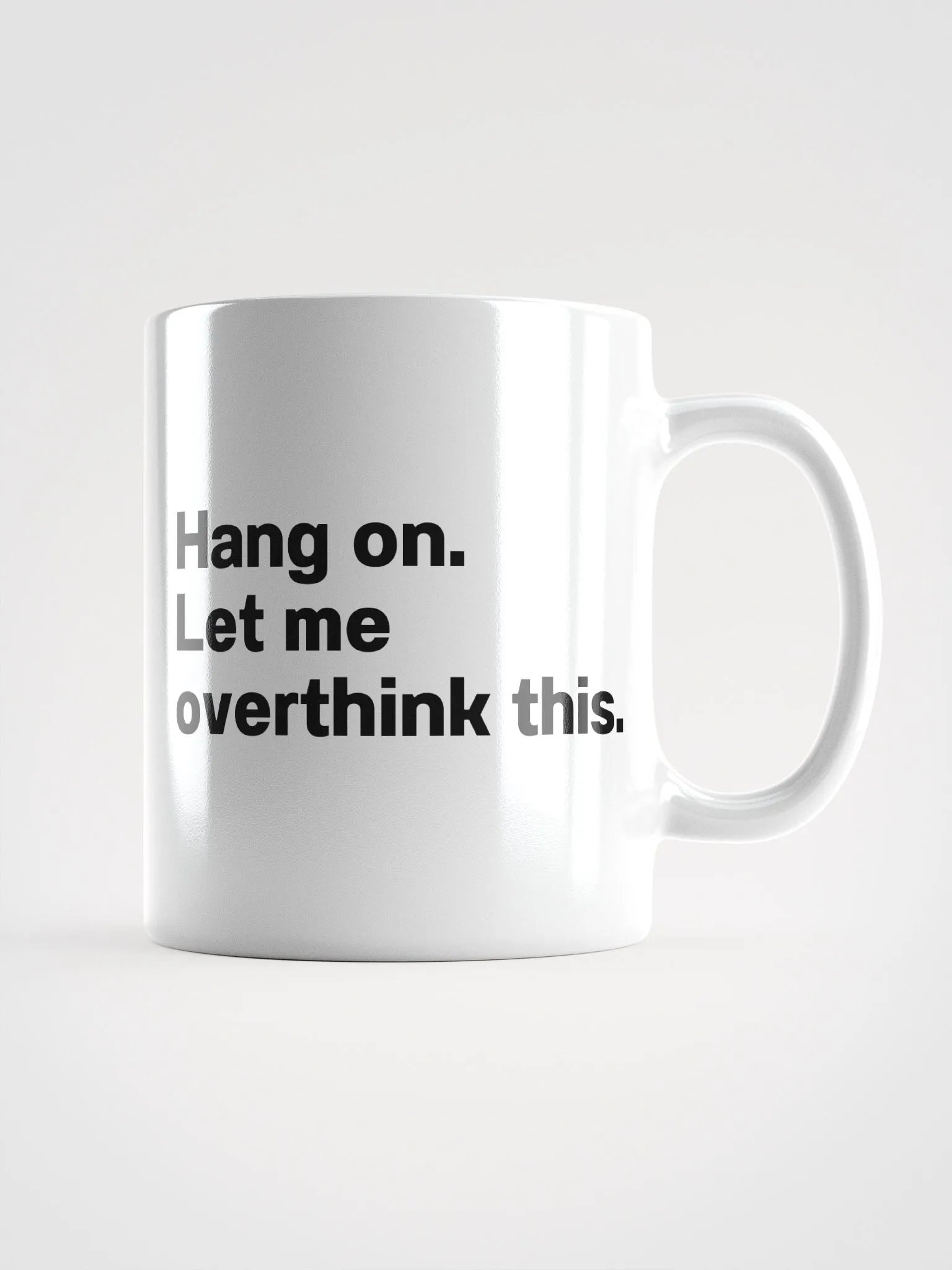 Hang on. Let me overthink this. Mug product image (2)