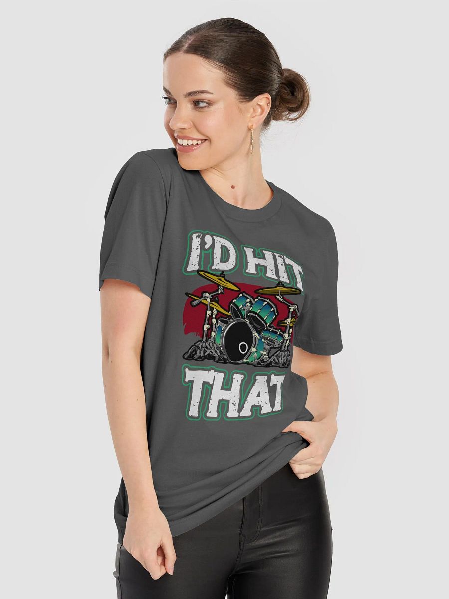 I'd Hit That – Funny Drummer Pun T-Shirt product image (52)