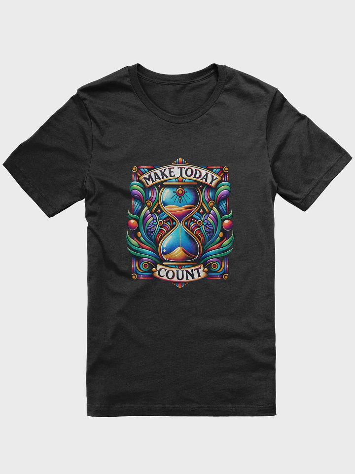 Make Today Count T-Shirt product image (2)