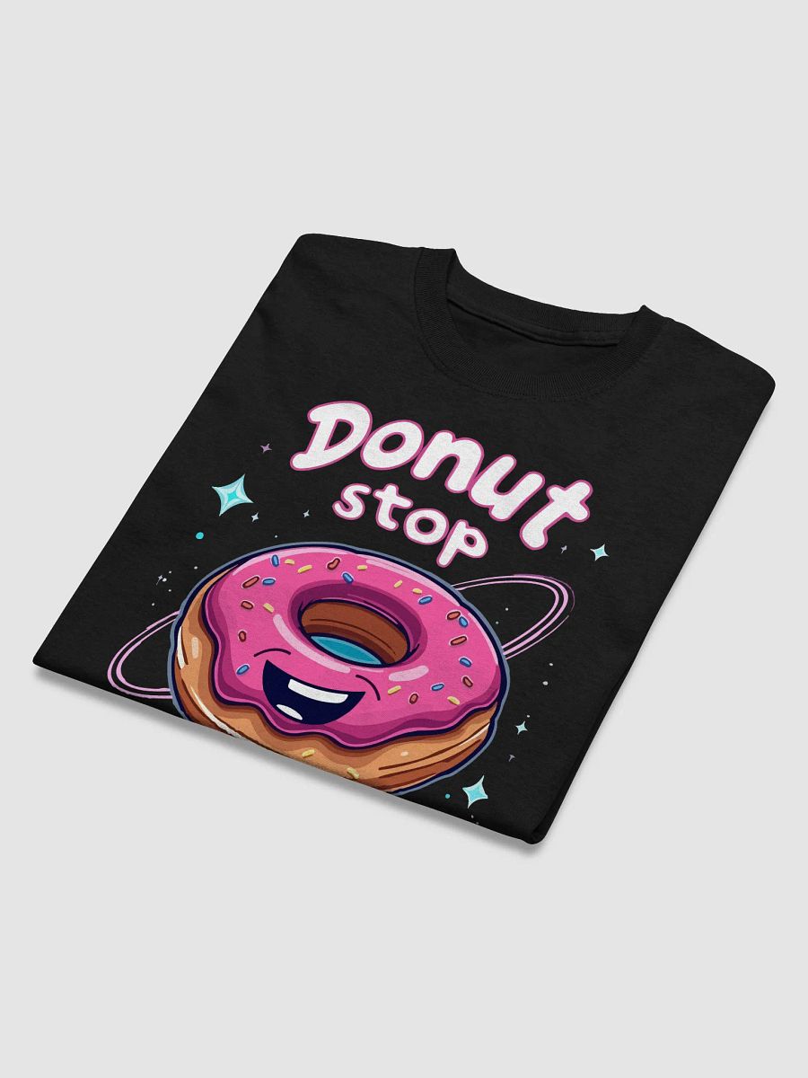 Donut Stop Believin' T-Shirt product image (25)