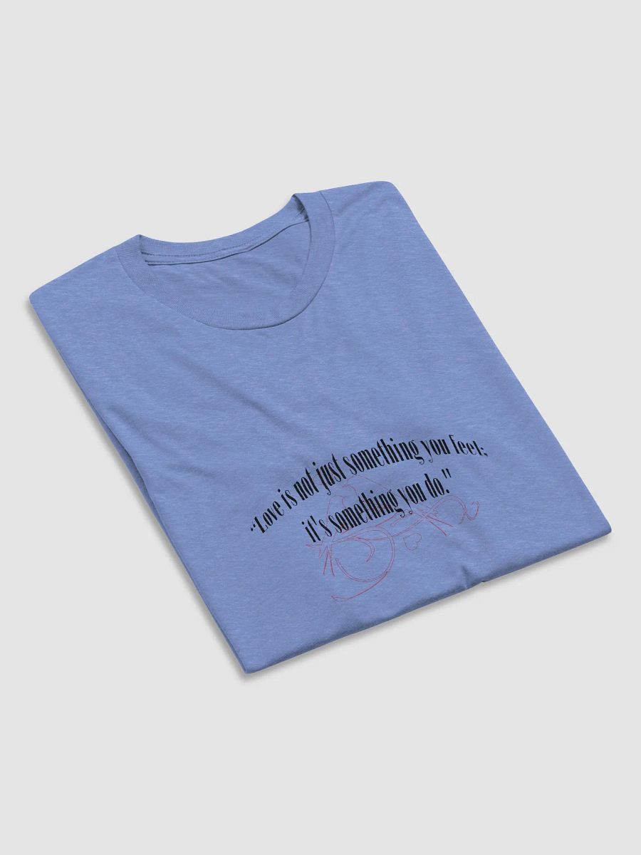 LOVE IS NOT JUST SOMETHING YOU FEEL; IT'S SOMETHING YOU DO. product image (24)