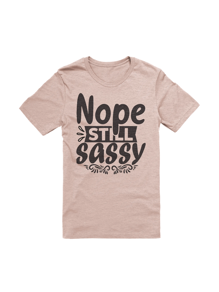 Nope Still Sassy T-shirt product image (1)