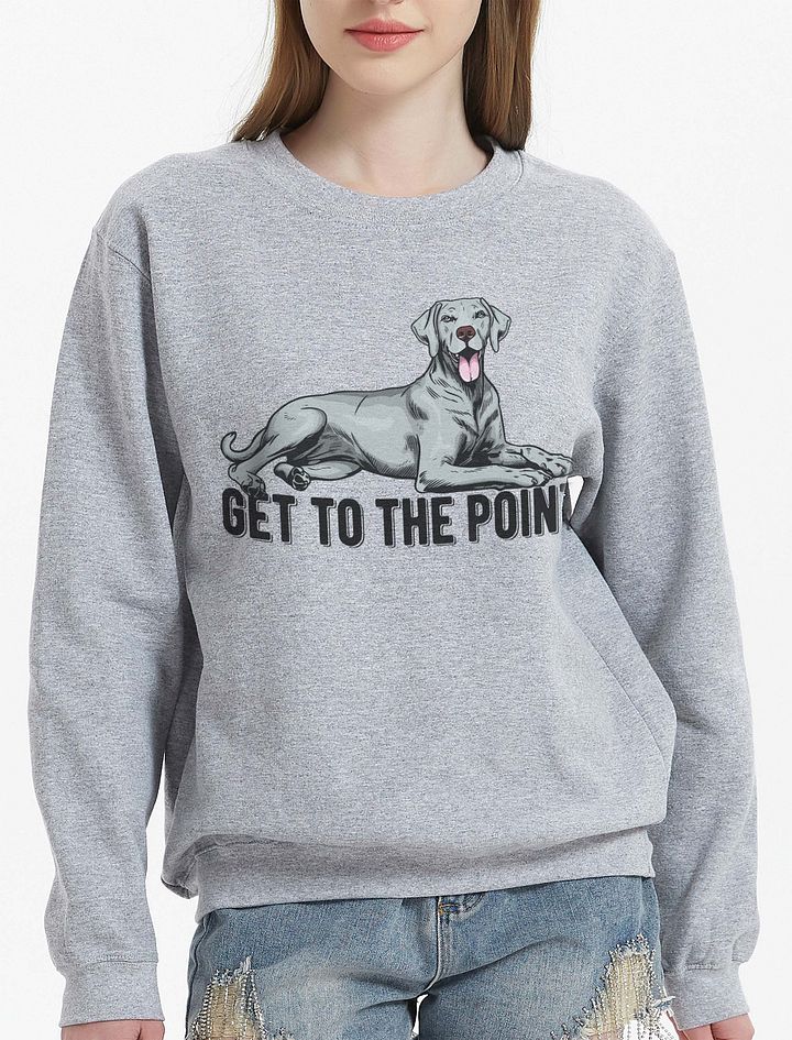 Get to the Point Sweatshirt of a Weimaraner | Funny Shirt for Sporting Dog Paw-rents product image (23)
