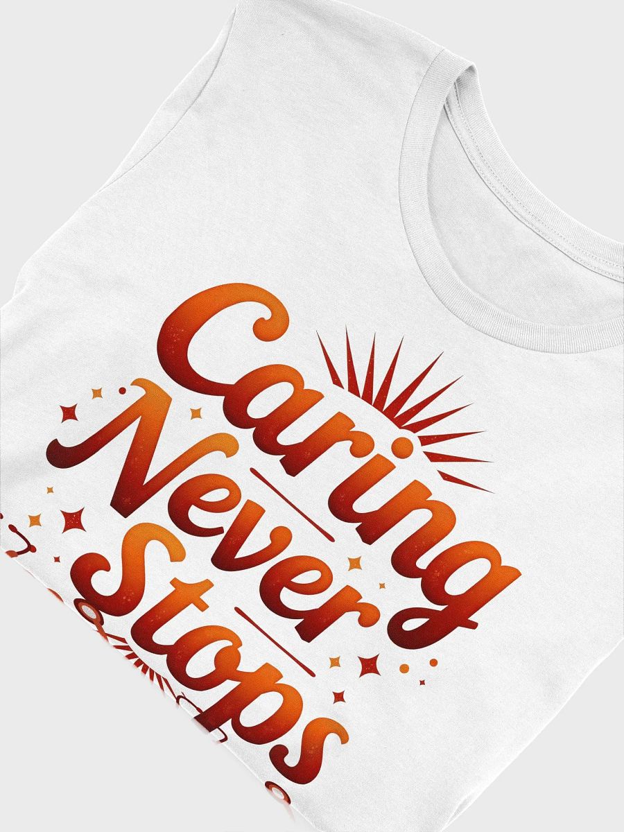 Caring Never Stops Nurse T-Shirt product image (48)