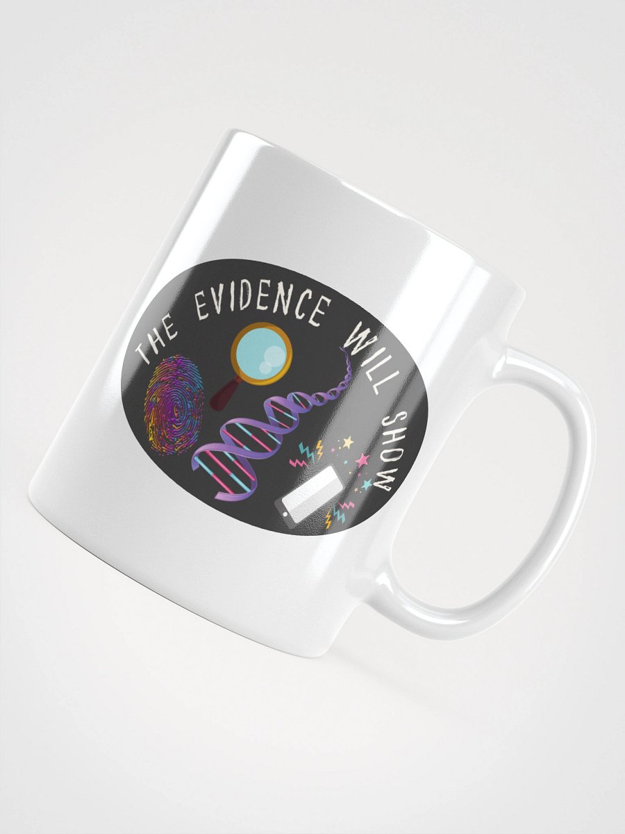 “The Evidence Will Show” Mug product image (11)