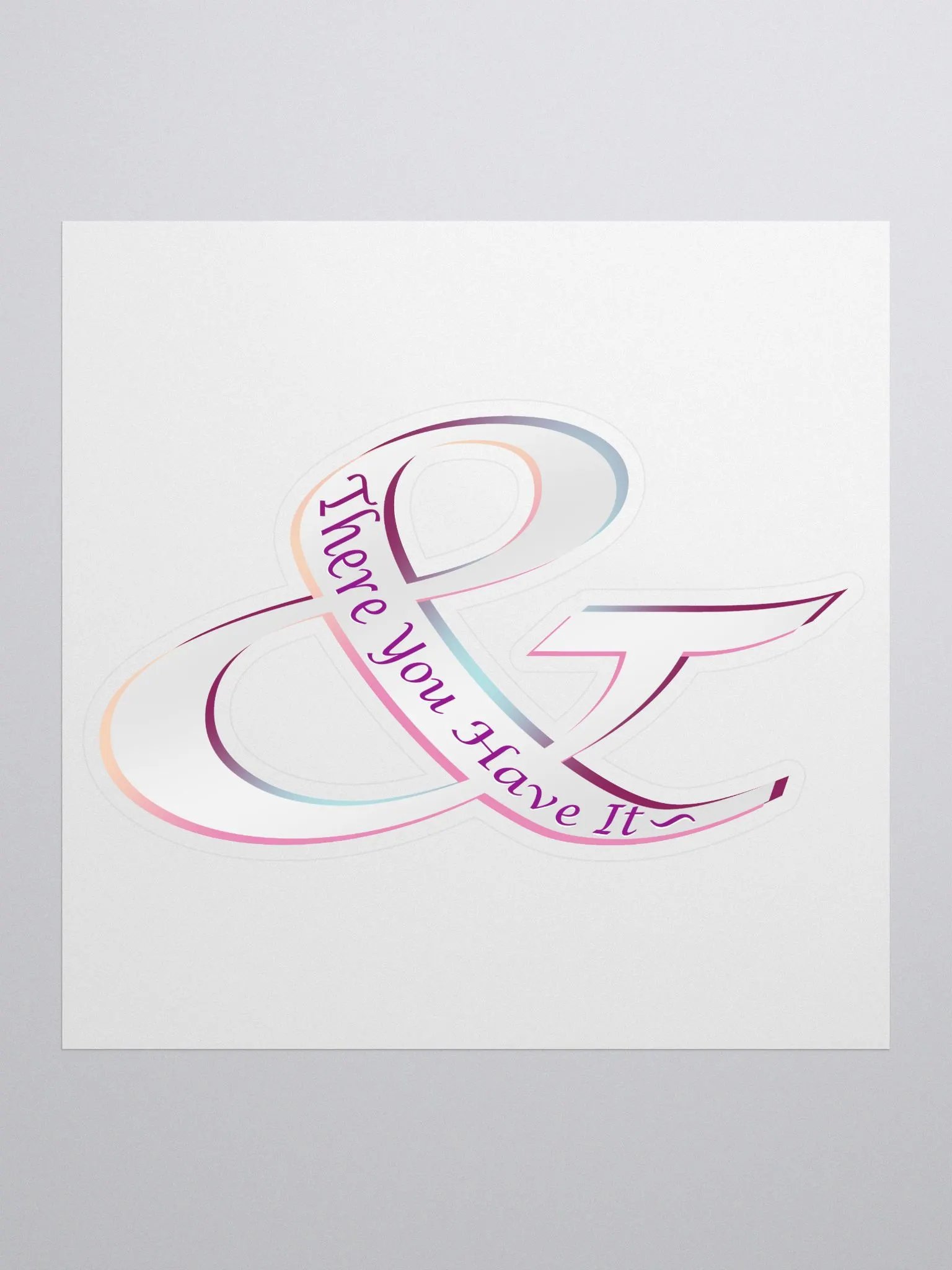 & There You Have It Sticker product image (1)