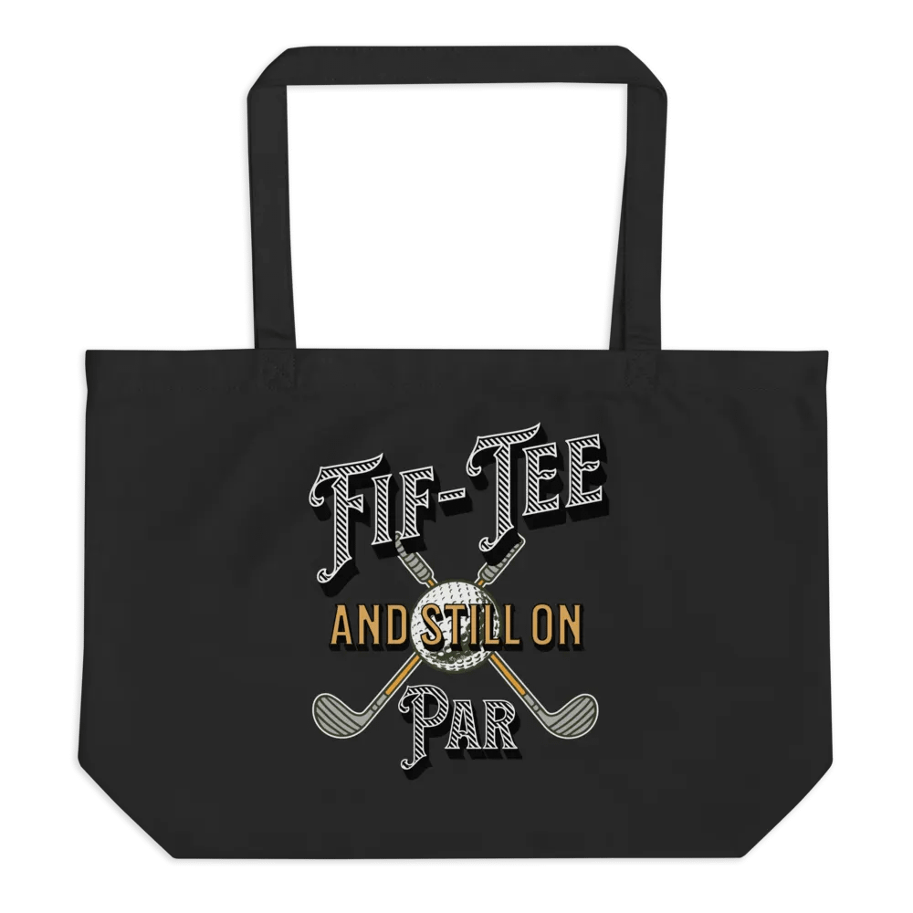 Fif-Tee And Still On Par Golf Enthusiast Eco Tote Bag product image (1)