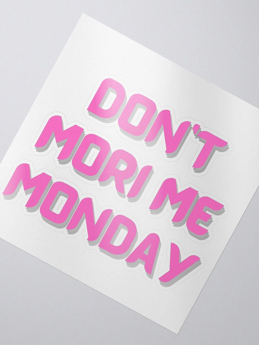Don't Mori Me Monday Sticker product image (2)