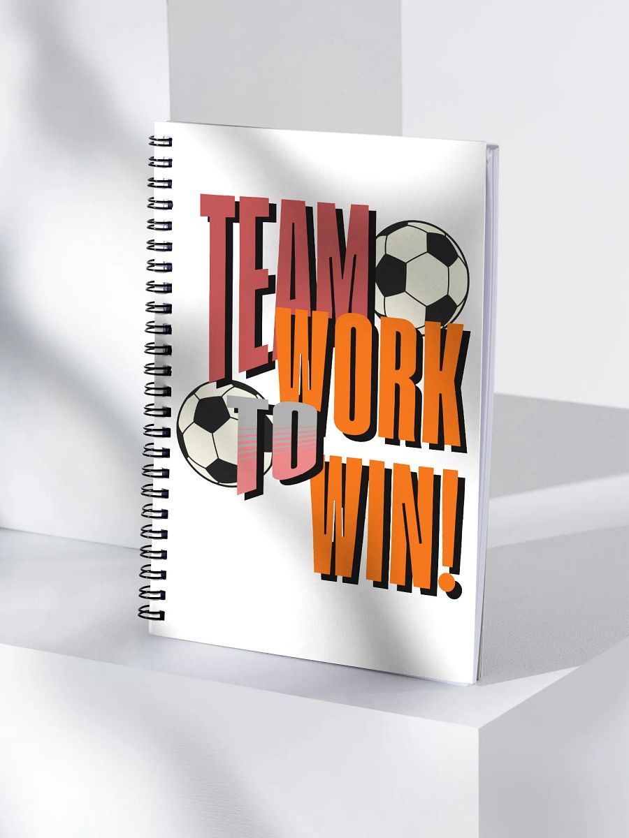 Team Work to Win! Soccer Spiral Notebook product image (3)