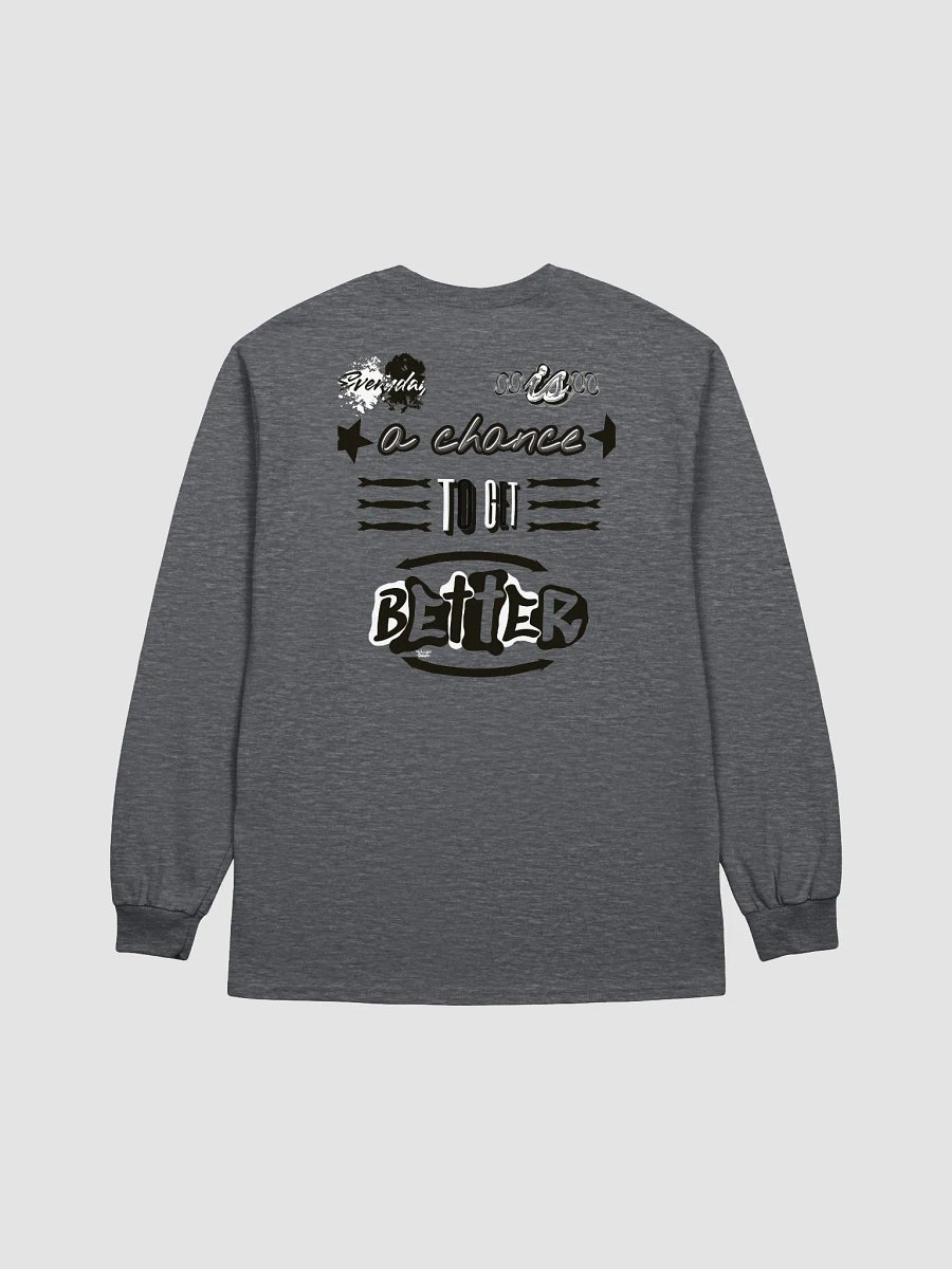 Everyday is a chance to get better - Ultra Cotton Long Sleeve T-Shirt product image (1)