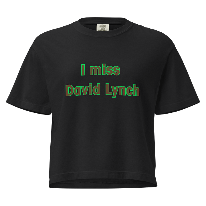 I miss David Lynch Boxy T-Shirt product image (1)