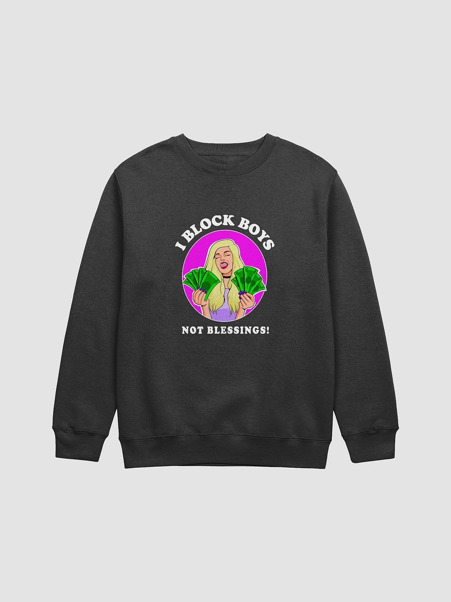 I Block Boys, Not Blessings! - sweatshirt product image (1)