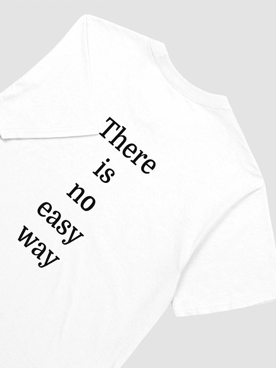 There is no easy way T-Shirt product image (3)