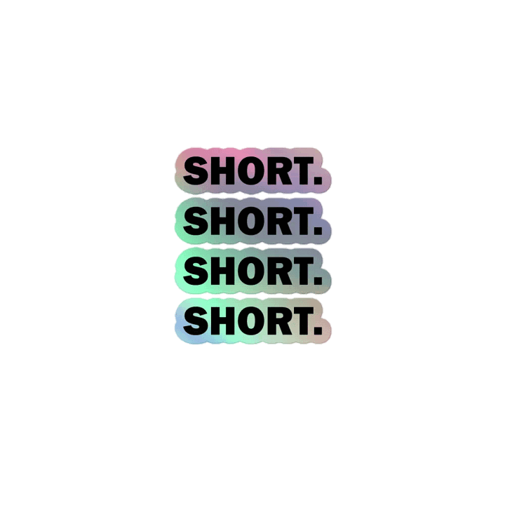 Short. // Holographic Sticker product image (1)