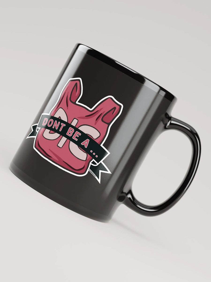 Dont Be A DicBag Mug product image (7)