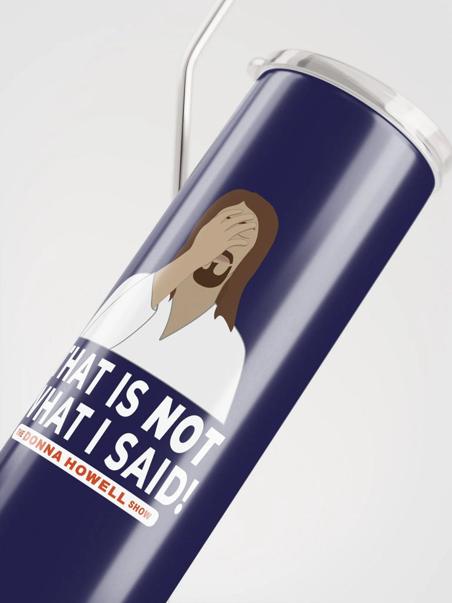 "That Is NOT What I Said" Jesus Facepalm Heavy Duty Stainless Steel Tumbler product image (4)
