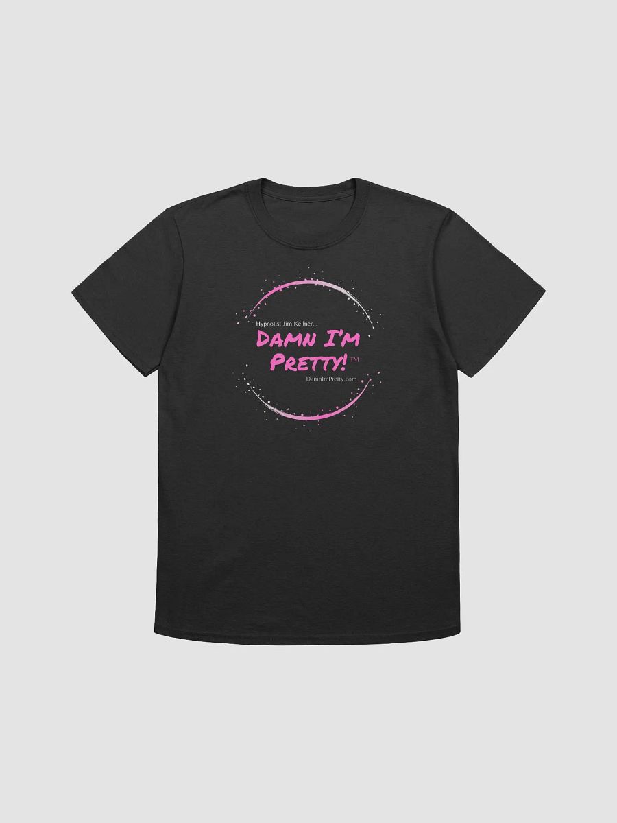 Damn I'm Pretty T - PINK Circle Lettering (Unisex) product image (1)