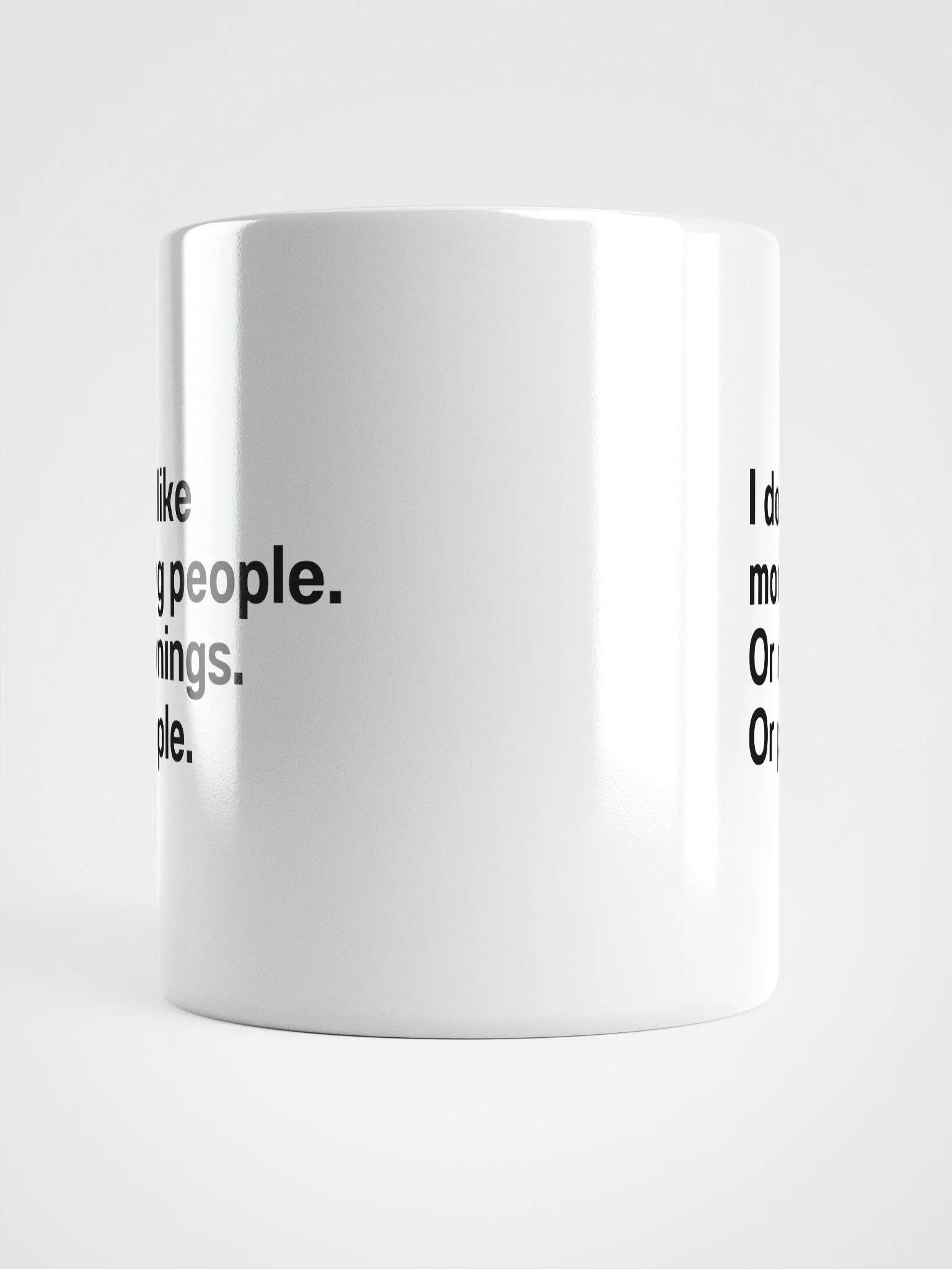 I don't like morning people. Or mornings. Or people Mug product image (14)