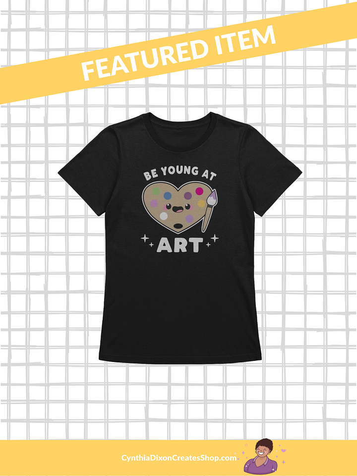 Be Young At Art Women's Relaxed Fit T-Shirt product image (1)