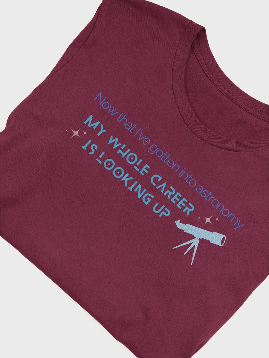 Career Goals: Looking Up — Astronomy T-shirt product image (5)