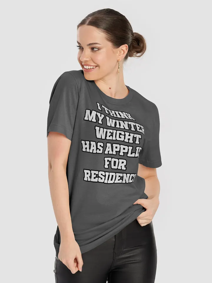 I Think My Winter Weight Has Applied For Residency product image (1)