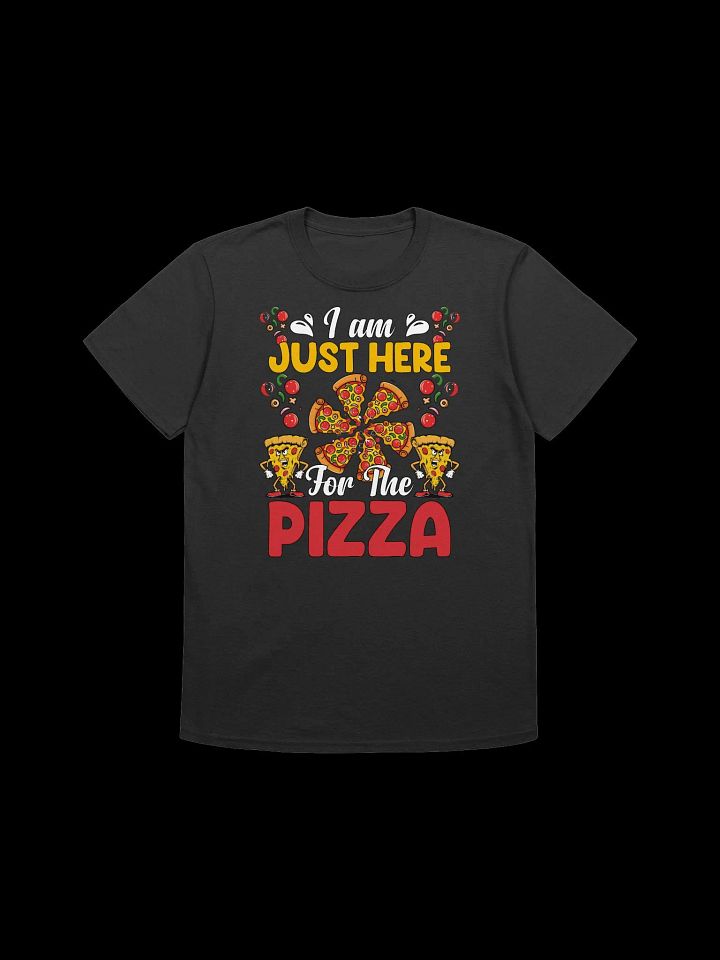 Food Lover-I Am Just Here for the Pizza-Funny Pizza T-Shirt product image (1)