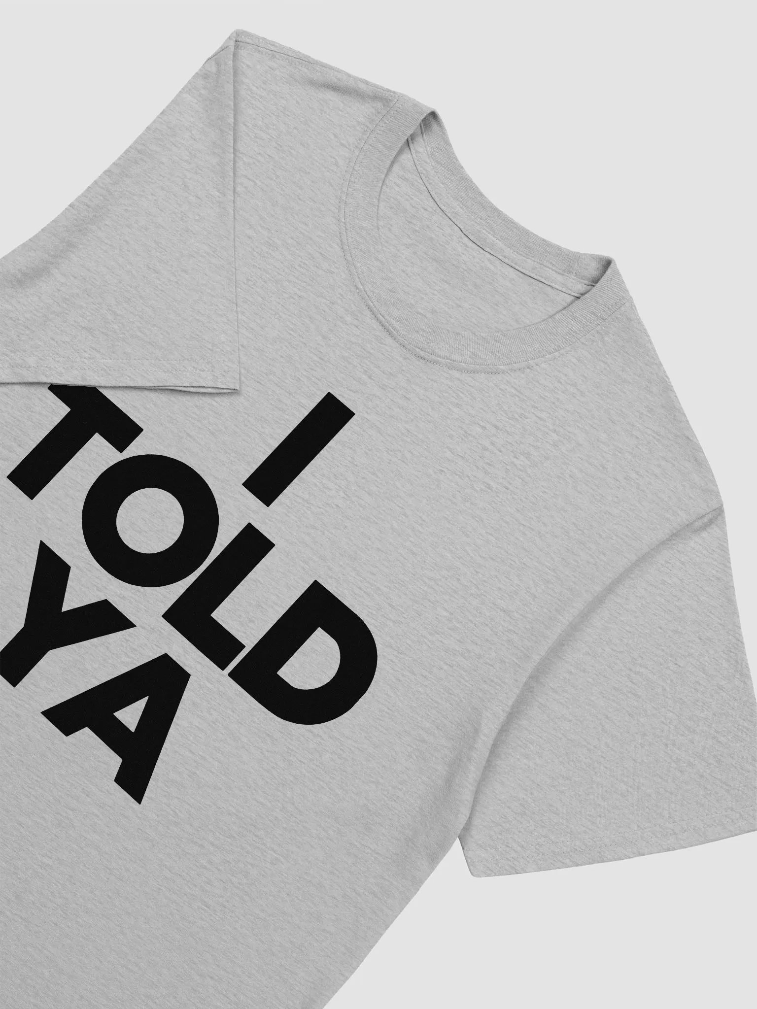 I told ya product image (6)