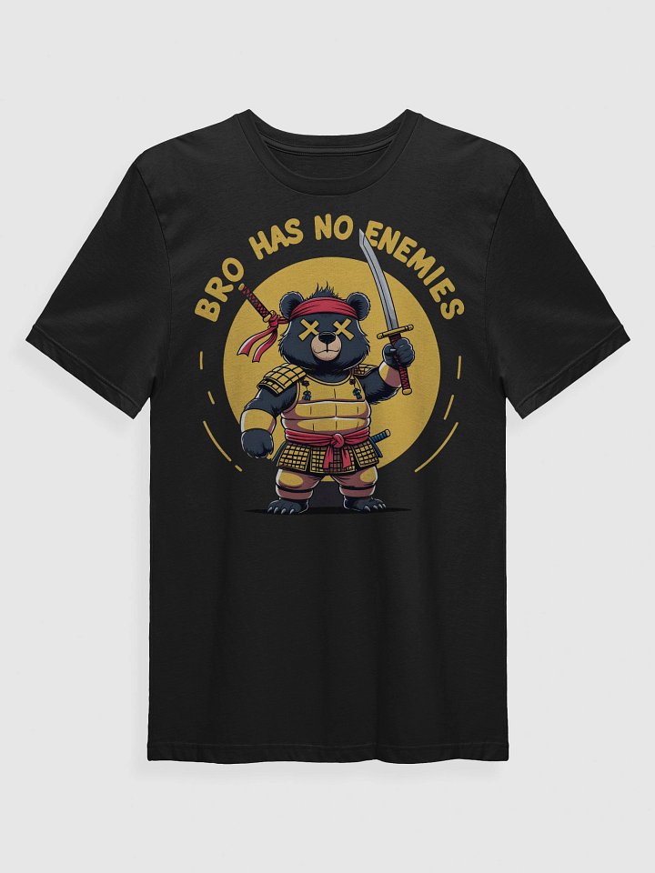 BRO HAS NO ENEMIES – Funny Samurai Bear T-Shirt with Graffiti Vibes product image (1)
