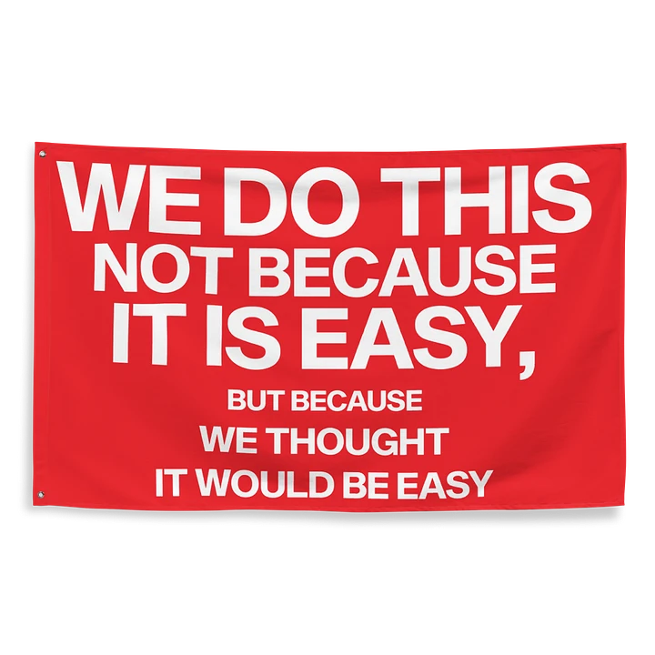 we do this not because it is easy flag product image (2)