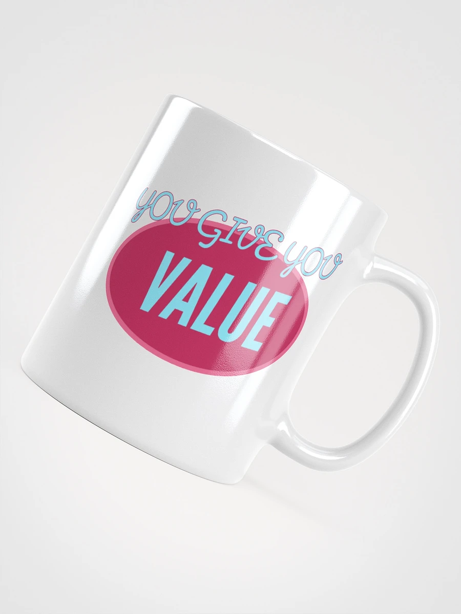 You Give You Value - Mug product image (4)