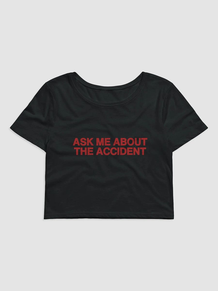 Ask Me About The Accident Baby Tee product image (2)