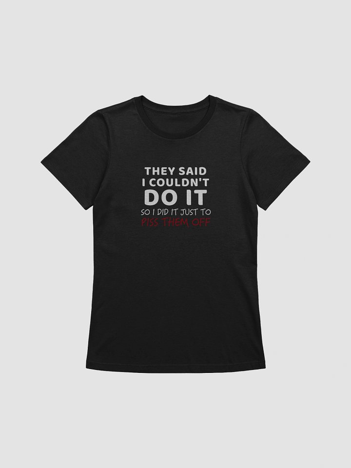 They Said I Couldn't Women's Tee product image (1)